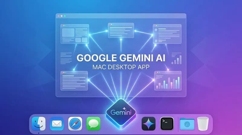 Google Begins Testing Gemini Mac App with Desktop Intelligence: Screen-Aware AI Comes to macOS